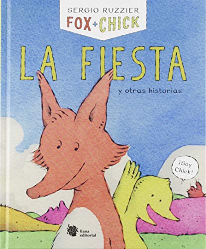 Fox + Chick. La fiesta y otras historias (El manglar, Band 1) von Liana Editorial