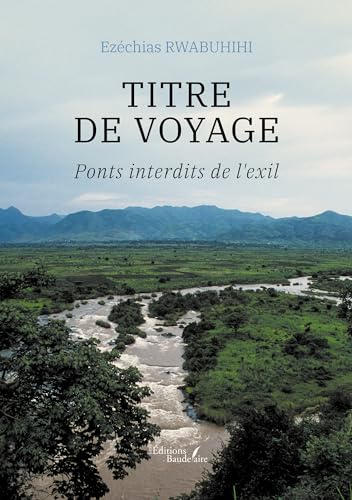 Titre de voyage: Ponts interdits de l'exil Titre de voyage: Ponts interdits de l'exil von Baudelaire