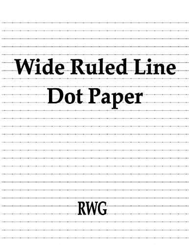 Wide Ruled Line Dot Paper: 100 Pages 8.5" X 11" von Rwg Publishing