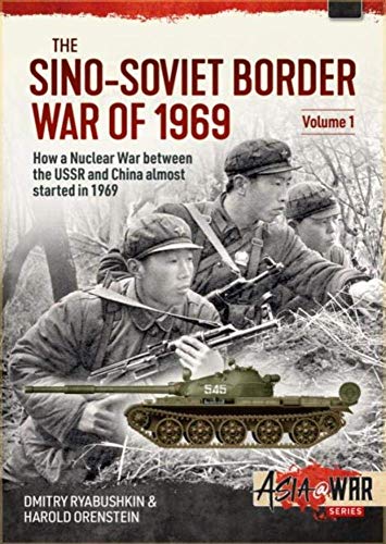 The Sino-Soviet Border War of 1969: First Clash at Damansky Island (1) (Asia@War, 21, Band 1)