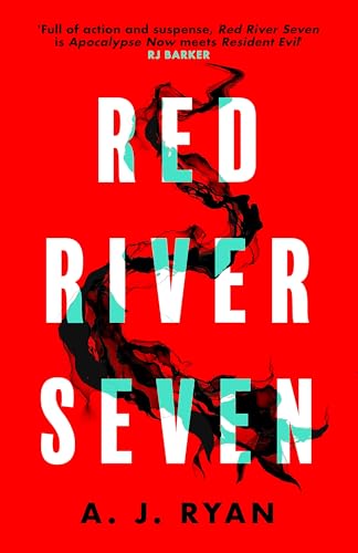 Red River Seven: A pulse-pounding horror novel from bestselling author Anthony Ryan von Orbit