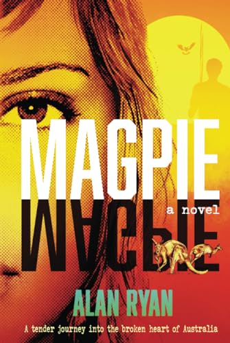 Magpie: A tender journey into the broken heart of Australia von Gone Walkabout Books