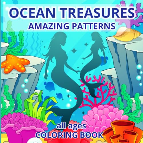 Ocean Treasures Amazing Patterns Coloring Book for All Ages: Relaxing Creativity Sea Pages for Kids Teens Adults | Inspired Designs and Motivating Quotes von Independently published