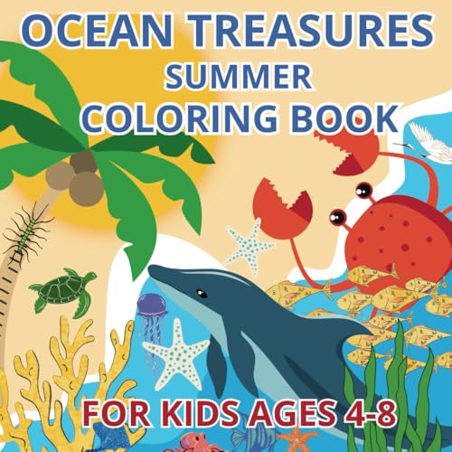 Ocean Treasures Summer Coloring Book for Kids Ages 4-8: Cheerful Fun and Easy Illustrations for Joy and Fun with Cute Sea Creatures Pirates Mermaids ... Adventures for Toddlers Preschool Girl Boy von Independently published