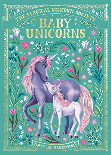 The Magical Unicorn Society: Baby Unicorns: Volume 5 von Michael O'Mara Books