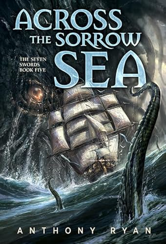 Across the Sorrow Sea: The Seven Swords Book Five (Seven Swords, 5)