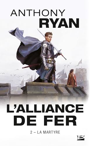 L'Alliance de Fer, T2 : La Martyre von BRAGELONNE