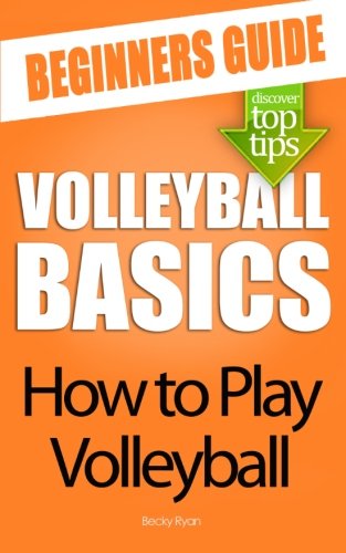Volleyball Basics: How to Play Volleyball von CreateSpace Independent Publishing Platform