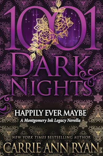 Happily Ever Maybe: A Montgomery Ink Legacy Novella Happily Ever Maybe: A Montgomery Ink Legacy Novella