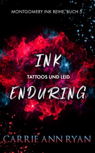 Ink Enduring – Tattoos und Leid (Montgomery Ink Reihe, Band 5) von Carrie Ann Ryan