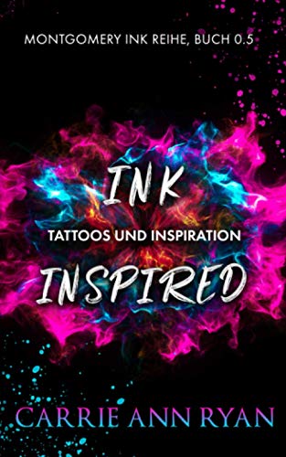 Ink Inspired - Tattoos und Inspiration (Montgomery Ink Reihe) von Carrie Ann Ryan