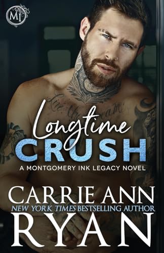 Longtime Crush (Montgomery Ink Legacy, Band 3) von Carrie Ann Ryan