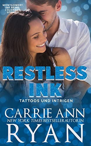 Restless Ink - Tattoos und Intrigen (Montgomery Ink Reihe: Colorado Springs, Band 2) von Carrie Ann Ryan