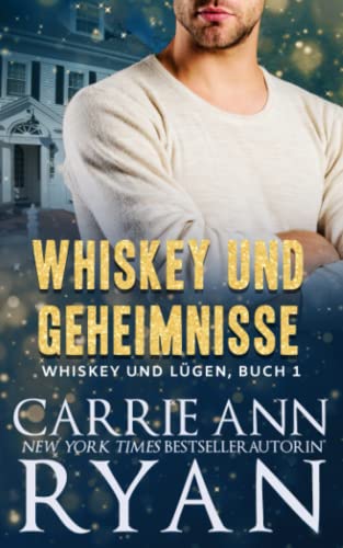 Whiskey und Geheimnisse (Whiskey und Lügen, Band 1) von Carrie Ann Ryan