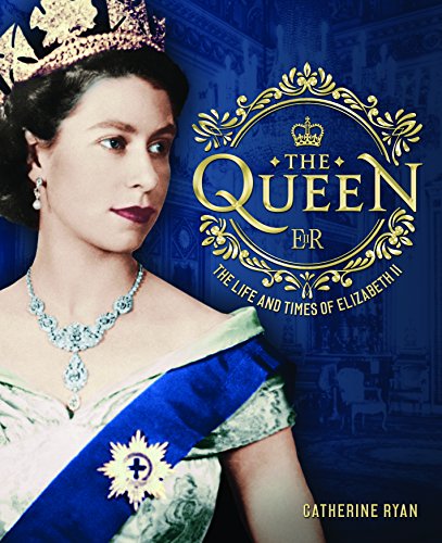The Queen: The Life and Times of Elizabeth II von Chartwell Books
