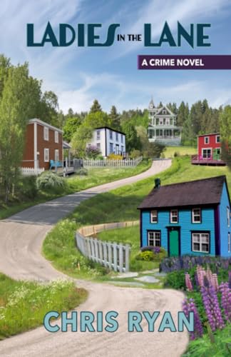 Ladies in the Lane: Newfoundland's First Serial Killer Ladies in the Lane: Newfoundland's First Serial Killer