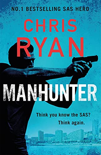 Manhunter: The explosive thriller from the No.1 bestselling SAS hero Manhunter: The explosive thriller from the No.1 bestselling SAS hero