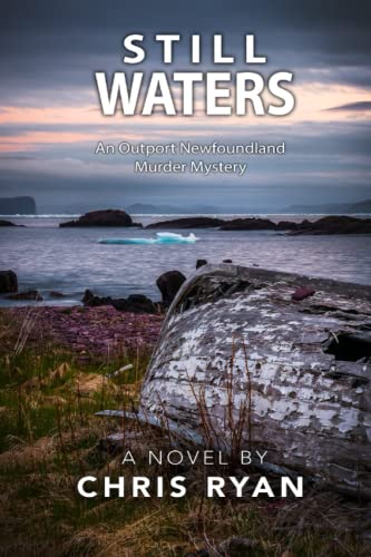 Still Waters: An Outport Newfoundland Murder Mystery Still Waters: An Outport Newfoundland Murder Mystery