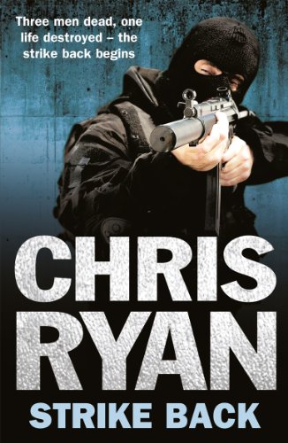 Strike Back: the ultimate action-packed, no-holds-barred novel from bestselling author Chris Ryan