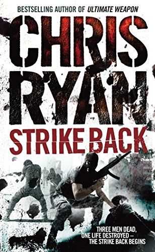 Strike Back: the ultimate action-packed, no-holds-barred novel from bestselling author Chris Ryan