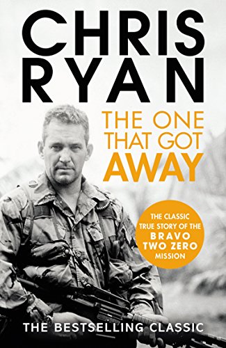 The One That Got Away: The legendary true story of an SAS man alone behind enemy lines The One That Got Away: The legendary true story of an SAS man alone behind enemy lines
