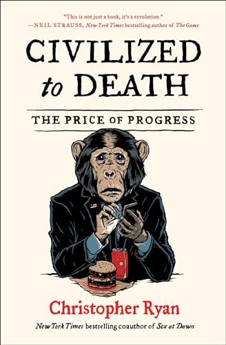 Civilized to Death: The Price of Progress von Avid Reader Press / Simon & Schuster