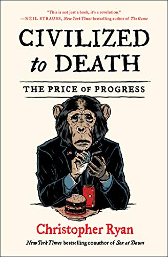 Civilized to Death: The Price of Progress von Avid Reader Press / Simon & Schuster