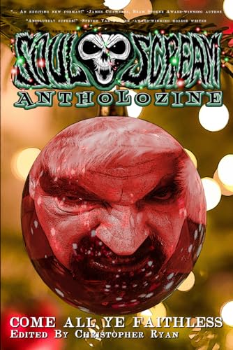 Soul Scream Antholozine: Come All Ye Faithless von Independently published