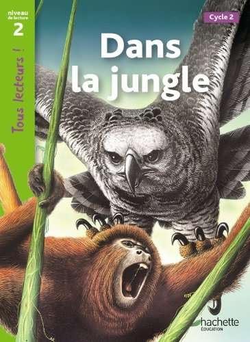 Tous lecteurs!: Dans la jungle von HACHETTE EDUC