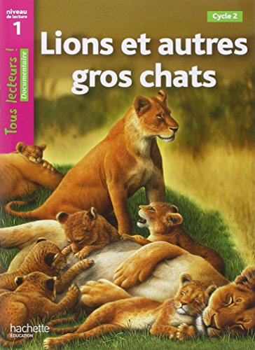 Tous lecteurs!: Lions et autres gros chats