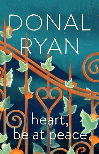 Heart, Be at Peace: The brand new book from the multi-award-winning, bestselling author of The Spinning Heart von Doubleday