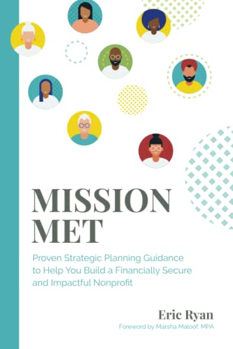 Mission Met: Proven Strategic Planning Guidance to Help You Build a Financially Secure and Impactful Nonprofit von Independently published