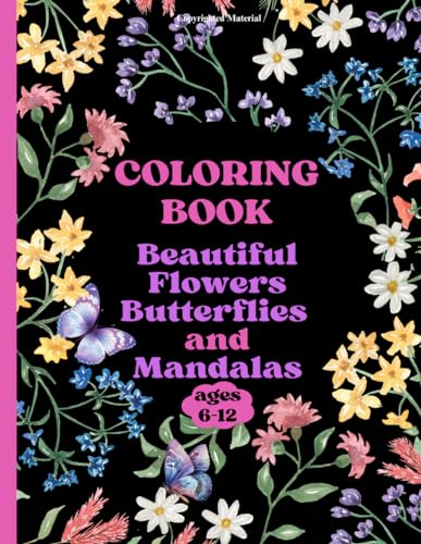 Coloring Book Beautiful Flowers Butterflies And Mandalas: Coloring Pages For Kids Ages 6-12, 54 Coloring Pages Have a Positive Effect On Children, The ... day, Christmas And For Everyday Coloring