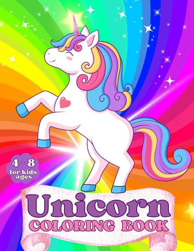 Unicorn Coloring Book: For Kids Ages 4-8 - Cute Unicorns For Coloring For Kids - Fun Kids Coloring Books - Coloring Books Girls