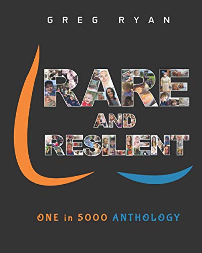 Rare and Resilient: ONE in 5000 Anthology (Imperforate Anus/Anorectal Malformation/VACTERL, Band 1) von ONE in 5000 Foundation