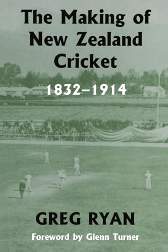 The Making of New Zealand Cricket: 1832-1914 (Sport in the Global Society) von Routledge