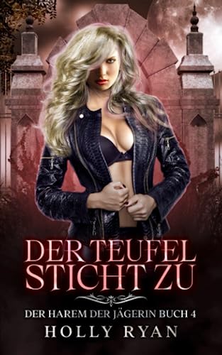 Der Teufel sticht zu (Der Harem der Jägerin, Band 4)