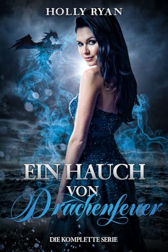 Ein Hauch von Drachenfeuer: die komplette Serie von Independently published