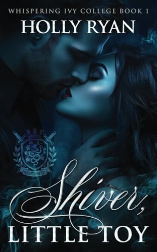 Shiver, Little Toy: A Dark Paranormal College Bully Reverse Harem Romance (Whispering Ivy, Band 1) von Independently published