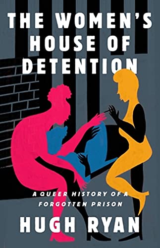 The Women's House of Detention: A Queer History of a Forgotten Prison von Bold Type Books
