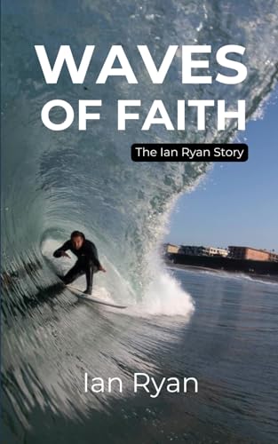 Waves of Faith: The Ian Ryan Story