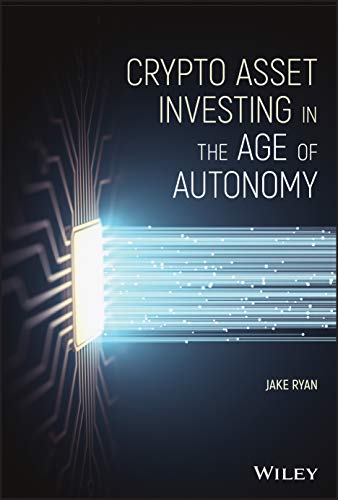 Crypto Asset Investing in the Age of Autonomy von Wiley