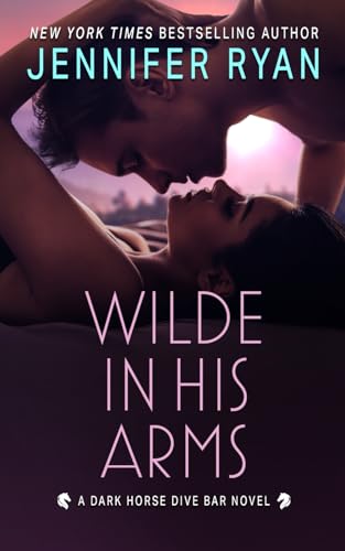 Wilde In His Arms: A Dark Horse Dive Bar Novel von Jennifer Ryan
