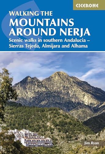 The Mountains Around Nerja: Scenic walks in southern Andalucia – Sierras Tejeda, Almijara and Alhama (Cicerone guidebooks) von Cicerone Press Limited