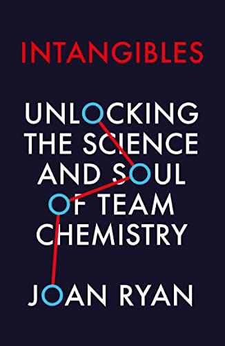 INTANGIBLES: Unlocking the Science and Soul of Team Chemistry