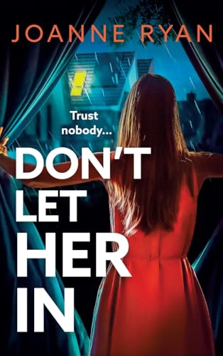 Don't Let Her In: The BRAND NEW completely addictive psychological thriller from Joanne Ryan for 2024 von Boldwood Books Ltd