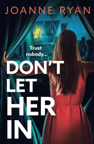 Don't Let Her In: The completely addictive psychological thriller from Joanne Ryan Don't Let Her In: The completely addictive psychological thriller from Joanne Ryan von Boldwood Books