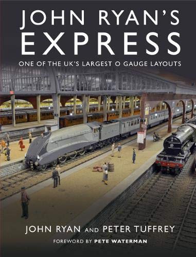 John Ryan's Express: One of the UK's Largest O Gauge Layouts von Great Northern Books Ltd