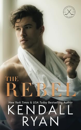 The Rebel (Looking to Score, Band 1) von Kendall Ryan LLC