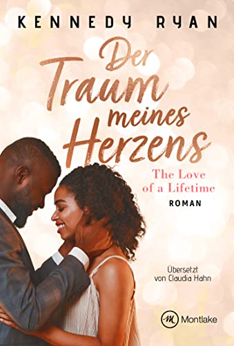 Der Traum meines Herzens (The Love of a Lifetime, Band 1) von Montlake
